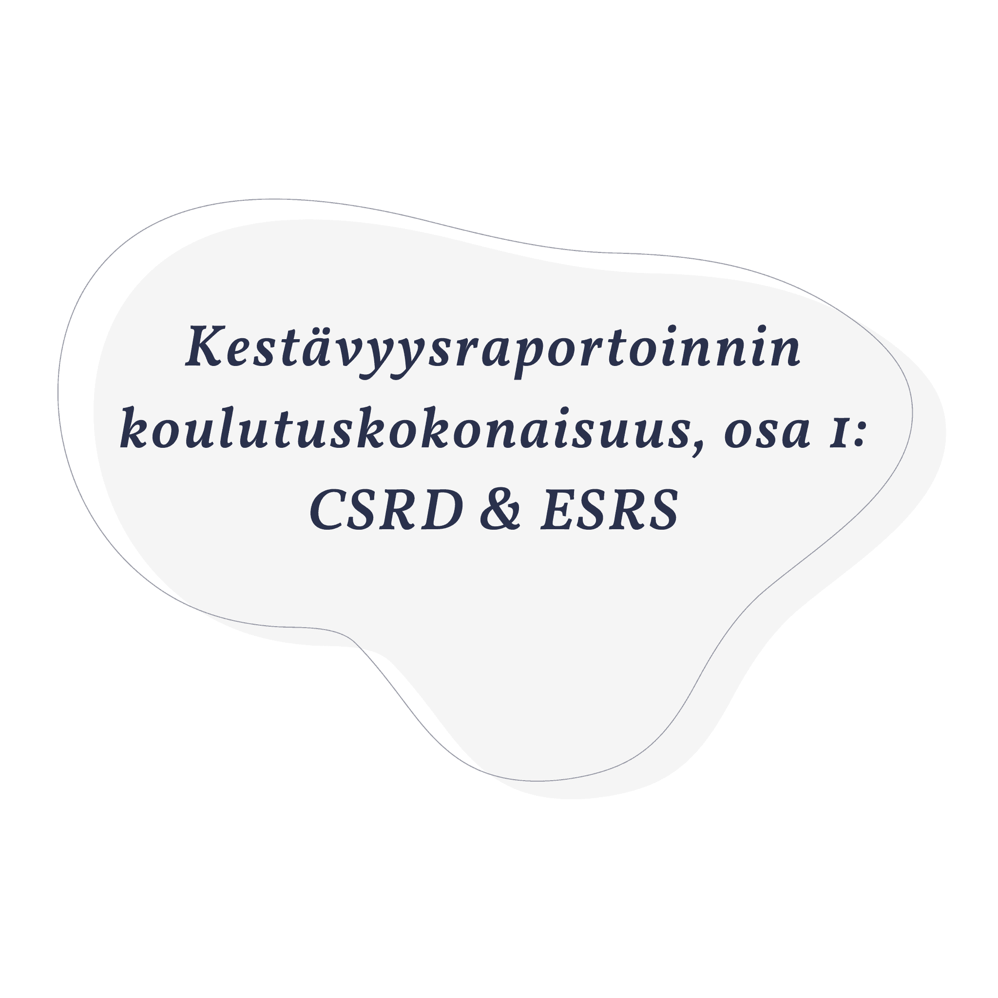 Kestävyysraportoinnin Koulutuskokonaisuus, Osa 1: CSRD & ESRS - Code Of ...